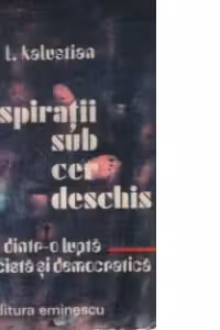 Conspiratii sub cer deschis - Pagini dintr-o lupta antifascista si democratica