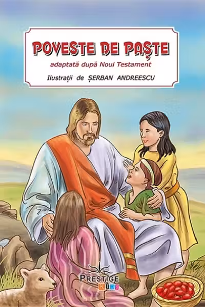 Poveste de Paste. Adaptata dupa Noul Testament