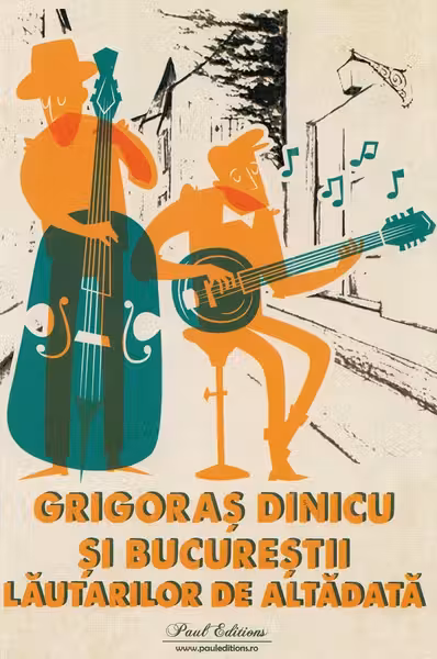 Grigoras Dinicu si Bucurestii lautarilor de altadata
