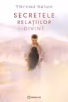 Secretele relatiilor divine