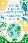 Myths, Legends and Tales for a Greener World