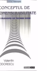 Conceptul de incomensurabilitate in filosofia lui Thomas Kuhn