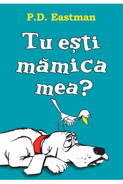 Tu esti mamica mea?