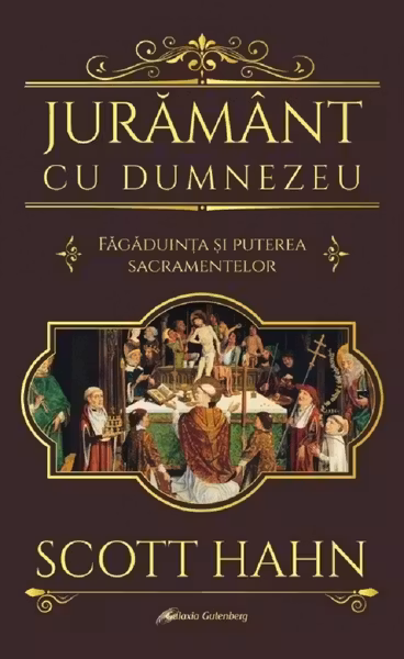 Jurământ cu Dumnezeu. Făgăduința și puterea sacramentelor