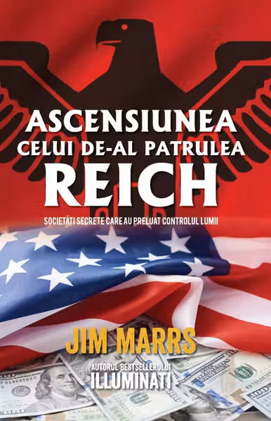 Ascensiunea celui de-al patrulea Reich. Societati secrete care au preluat controlul lumii