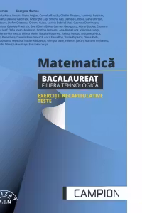 Matematica. Bacalaureat 2026, filiera tehnologica. Exercitii recapitulative. Teste