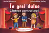 În grai dulce. Cântece pentru copii