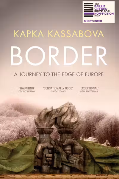 Border: A Journey to the Edge of Europe