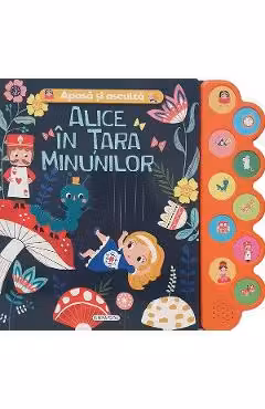 Apasa si asculta povestea - Alice In Tara Minunilor