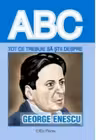 Tot ce trebuie sa stii despre GEORGE ENESCU