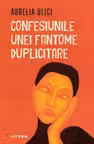 CONFESIUNILE UNEI FANTOME DUPLICITARE.