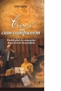 Cei 9 „i” sau cum compunem – Posibil ghid de compozitie dupa metoda fictionalista
