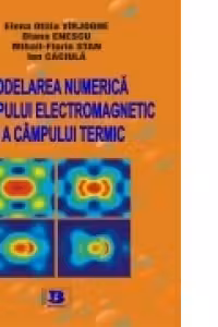 Modelarea numerica a campului electromagnetic si a campului termic