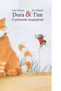 Dora si Tim. O prietenie neasteptata