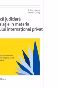 Practica judiciara si legislatie in materia dreptului international privat