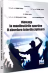 Violenta la manifestarile sportive