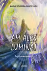 Am ales lumina!