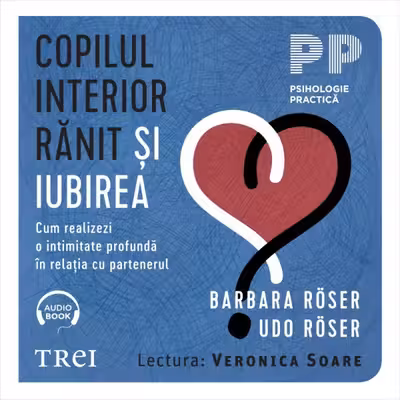Copilul interior rănit și iubirea (audiobook)
