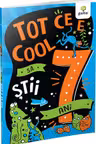 Tot ce e cool sa stii la 7 ani