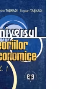 Universul teoriilor economice, Vol. I