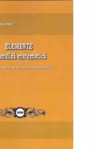 Elemente de analiza matematica, editia a II-a, revazuta si adaugita