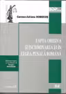 Fapta omisiva si incriminarea ei in legea penala romana.Tomul 8