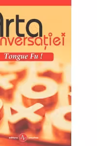 Arta conversatiei - Tongue Fu!