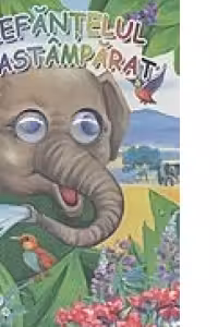 Elefantelul neastamparat
