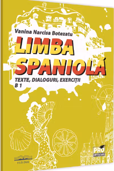 Limba spaniolă. Texte, dialoguri, exerciții B1