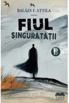Fiul singuratatii - Balazs F. Attila
