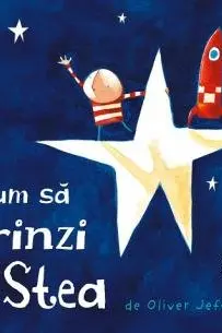 Cum sa prinzi o stea