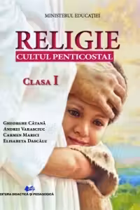 Religie, cultul penticostal. Manual pentru clasa I