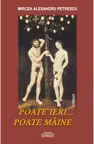 Poate ieri... Poate maine - Mircea Alexandru Petrescu