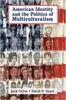 American Identity and the Politics of Multiculturalism - Jack Citrin, David O. Sears