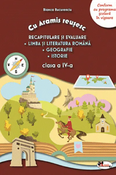 Recapitulare si evaluare clasa a IV-a (Lb si literatura romana. Geografie. Istorie)