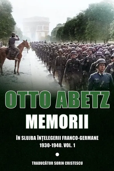 Memorii. În slujba înțelegerii franco-germane 1930-1940 Vol.1