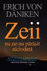 Zeii nu ne-au parasit niciodata