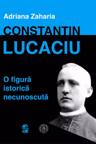 Constantin Lucaciu o figura istorica necunoscuta