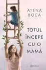 Totul incepe cu o mama