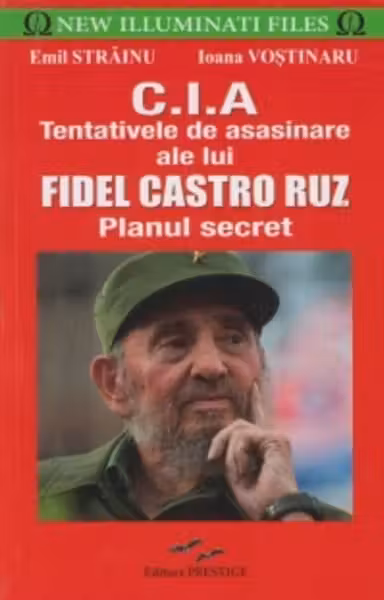 C.I.A - Tentativele de asasinare ale lui Fidel Castro Ruz