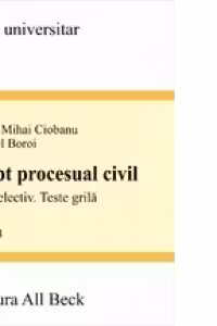 Drept procesual civil. Curs selectiv. Teste grila, editia a III-a
