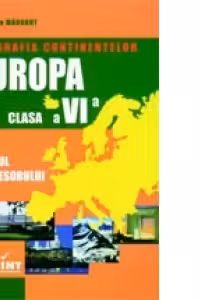 Geografia continentelor - Europa. Manual pentru clasa a VI-a