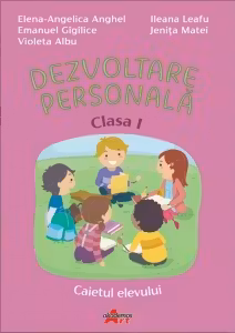 Dezvoltare Personala. Clasa 1. Caietul elevului