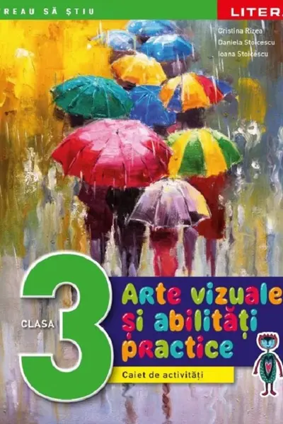ARTE VIZUALE SI ABILITATI PRACTICE. Caiet de activitati. Clasa a III-a