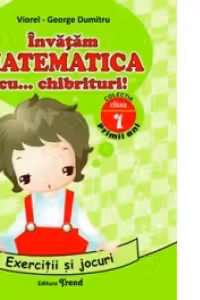 Invatam MATEMATICA cu... chibrituri! Clasa I - Exercitii si jocuri