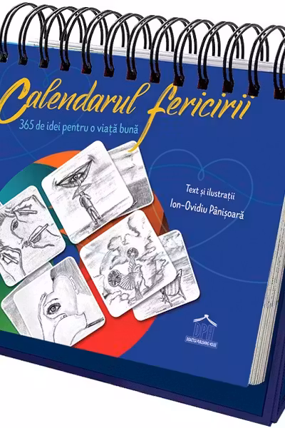 Calendarul fericirii: 365 de idei pentru o viata buna