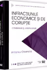 Infractiunile economice si de coruptie. Comentarii si jurisprudenta