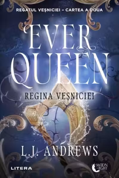 Moon Light. EVER QUEEN. Regina vesniciei. Cartea a doua.