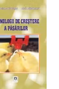 Tehnologii de crestere a pasarilor