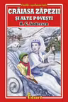 Crăiasa zăpezii și alte povesti